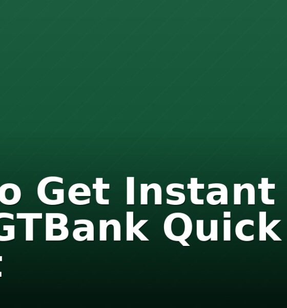 How to Get Instant Loan from GTBank Quick Credit