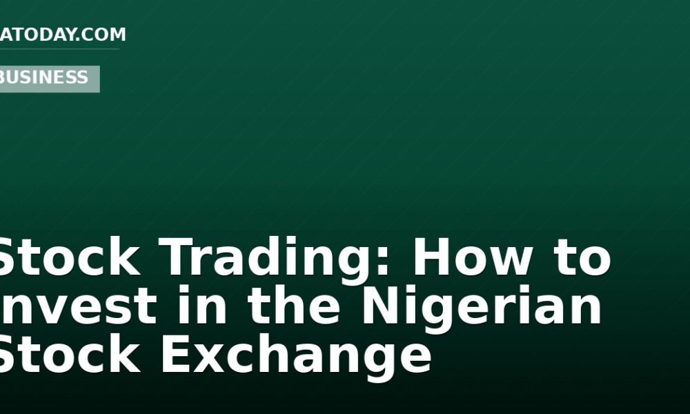 Stock Trading: How to Invest in the Nigerian Stock Exchange