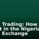 Stock Trading: How to Invest in the Nigerian Stock Exchange