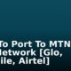How To Port To MTN from Any Network [Glo, 9mobile, Airtel]