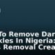 How To Remove Dark Knuckles In Nigeria: Spots Removal Creams