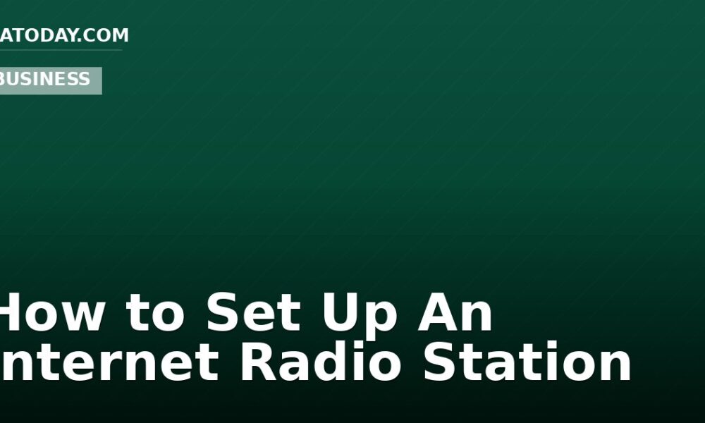 How to Set Up An Internet Radio Station