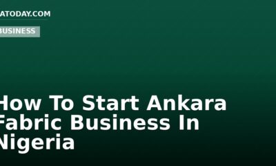 How To Start Ankara Fabric Business In Nigeria