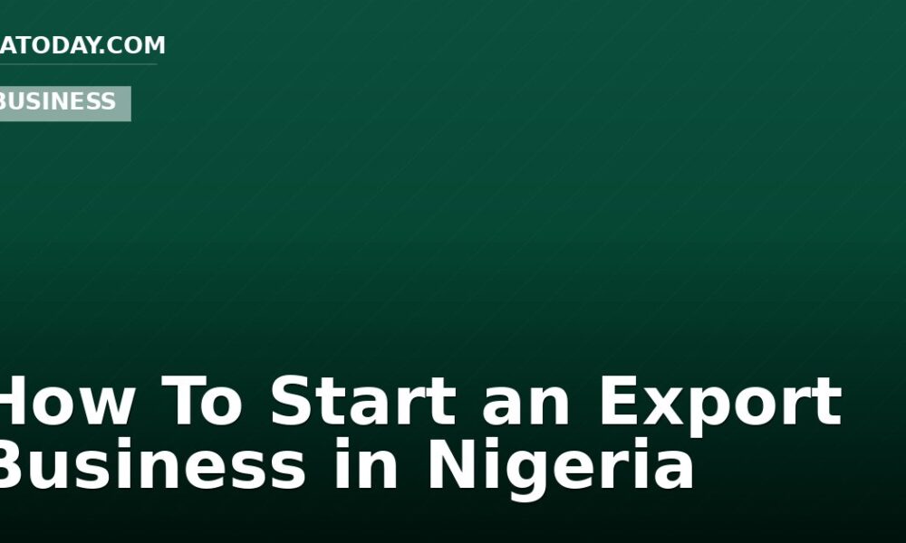 How To Start an Export Business in Nigeria