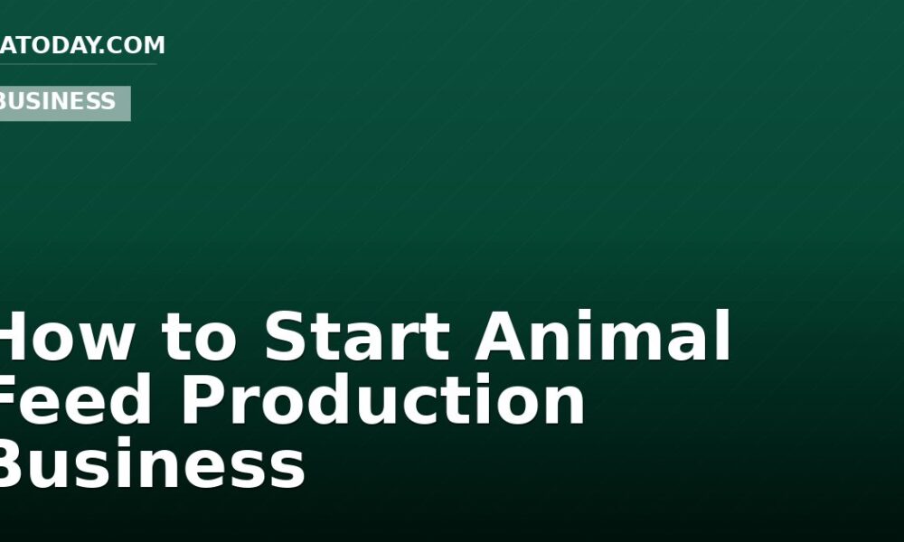 How to Start Animal Feed Production Business