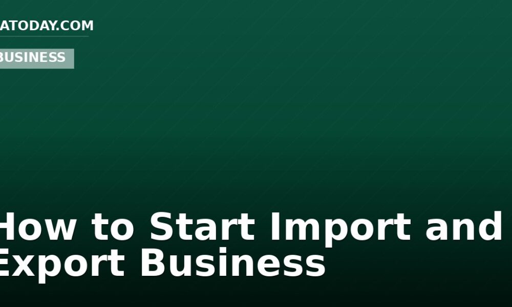 How to Start Import and Export Business
