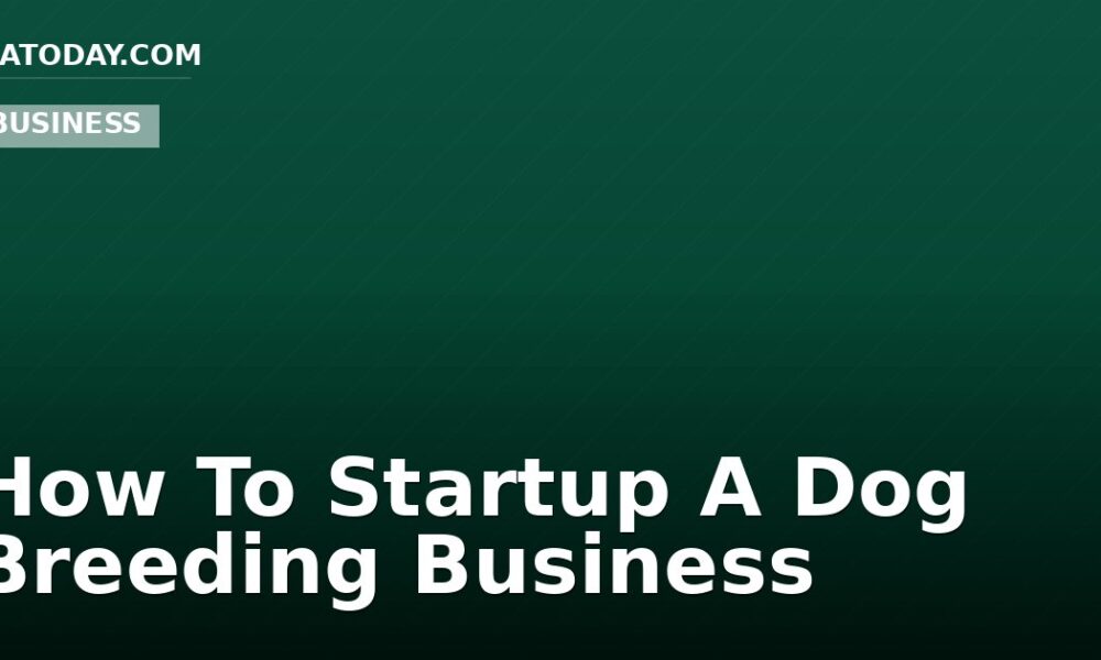 How To Startup A Dog Breeding Business