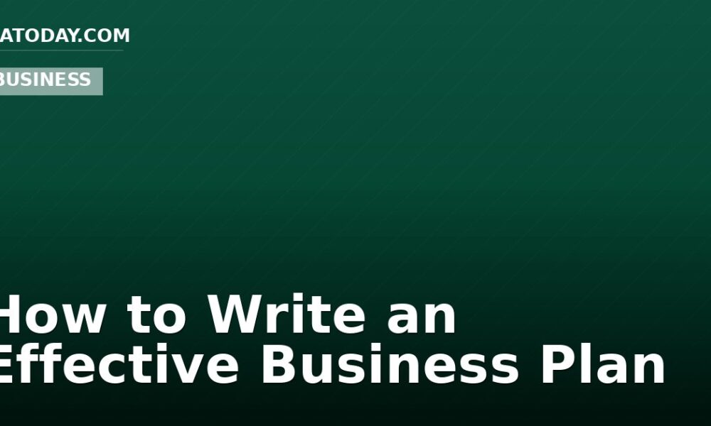 How to Write an Effective Business Plan