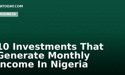 10 Investments That Generate Monthly Income In Nigeria