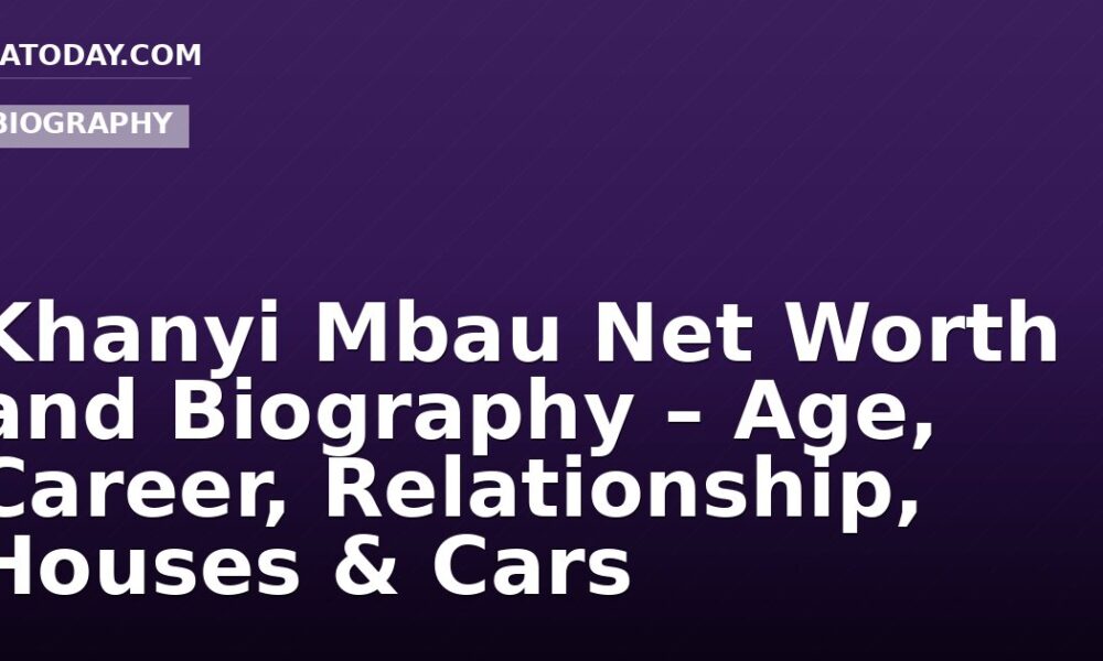 Khanyi Mbau Net Worth and Biography – Age, Career, Relationship, Houses & Cars