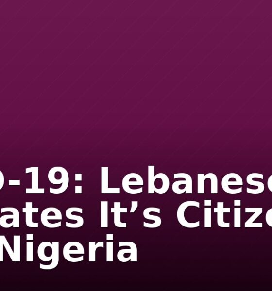 COVID-19: Lebanese Evacuates It’s Citizens From Nigeria