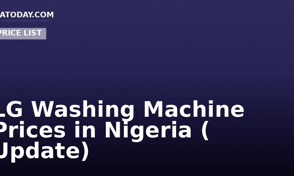 LG Washing Machine Prices in Nigeria ( Update)