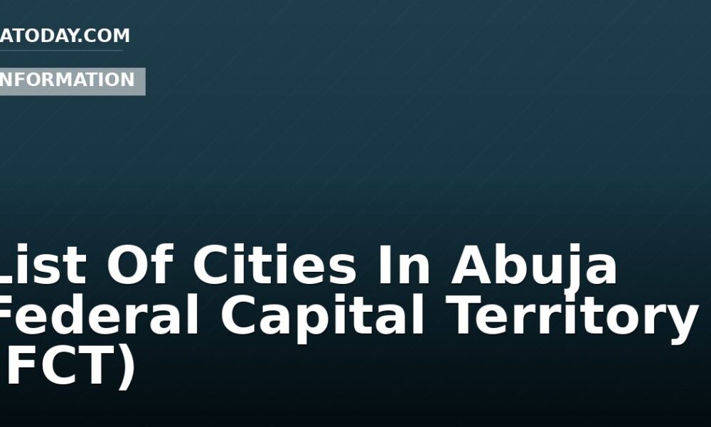 List Of Cities In Abuja Federal Capital Territory (FCT)