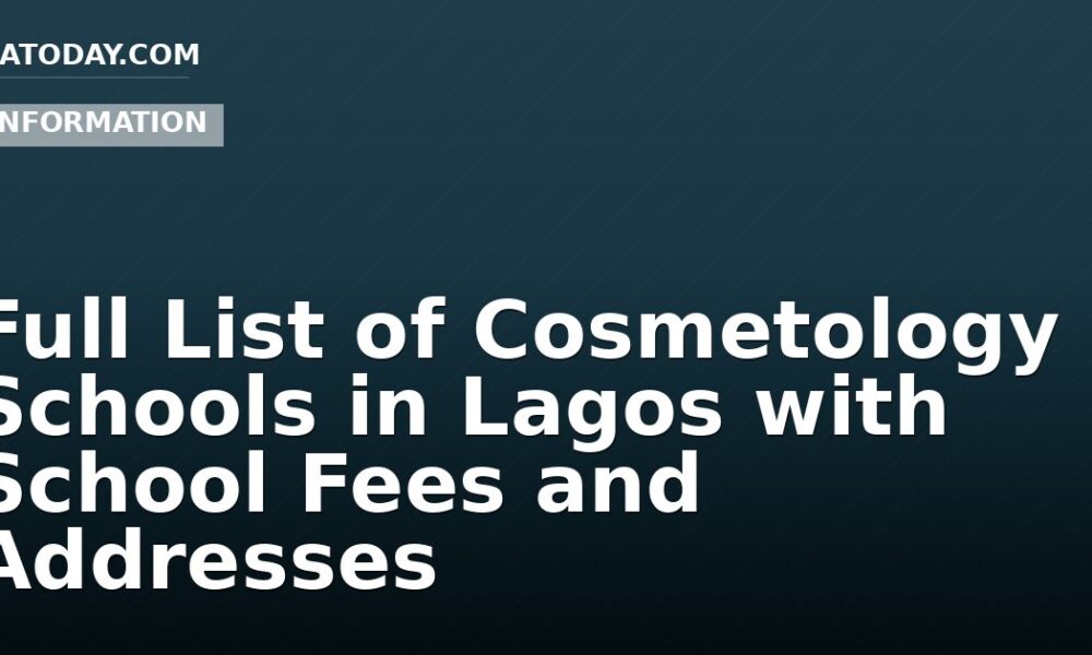 Full List of Cosmetology Schools in Lagos with School Fees and Addresses