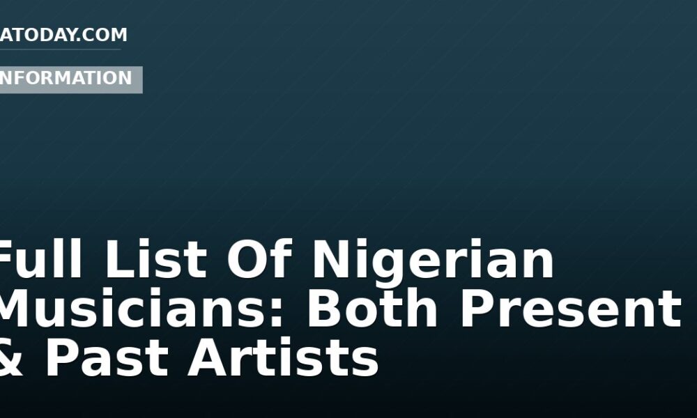 Full List Of Nigerian Musicians: Both Present & Past Artists