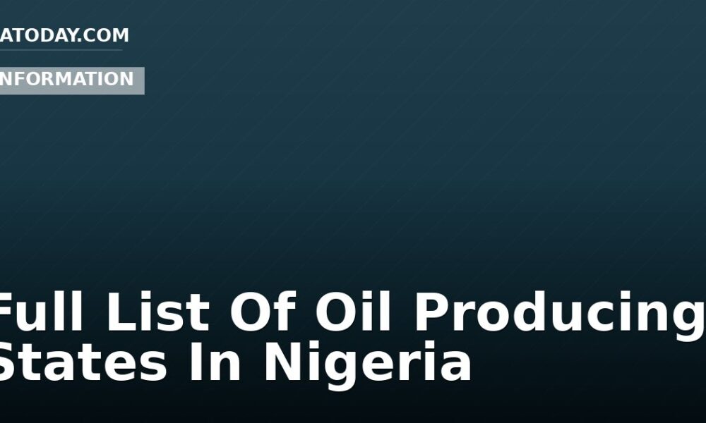 Full List Of Oil Producing States In Nigeria