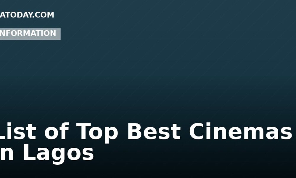 List of Top Best Cinemas in Lagos