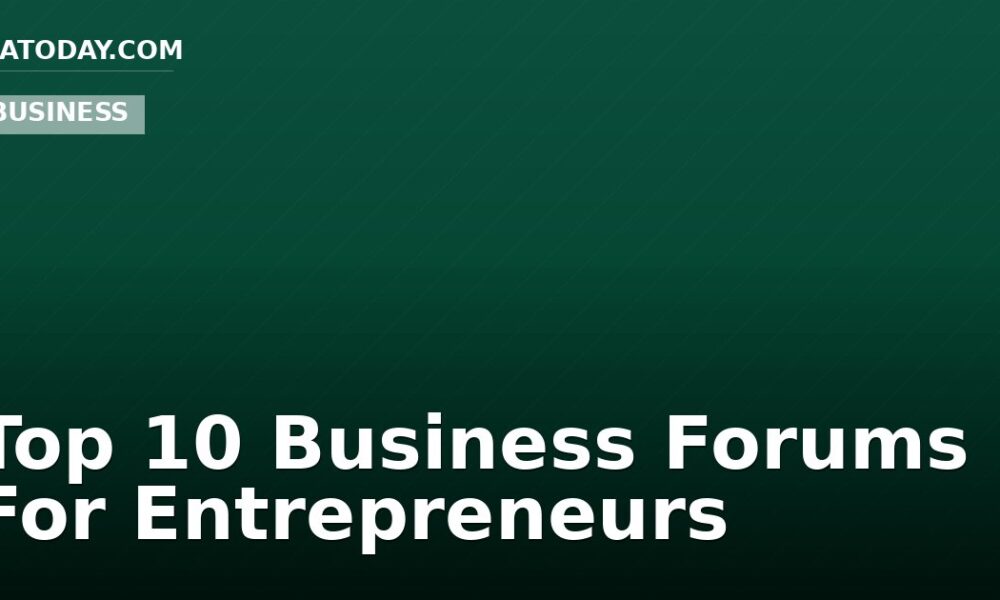 Top 10 Business Forums For Entrepreneurs