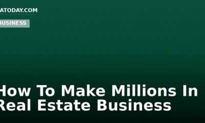 How To Make Millions In Real Estate Business