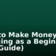 How to Make Money Blogging as a Beginner (Full Guide)