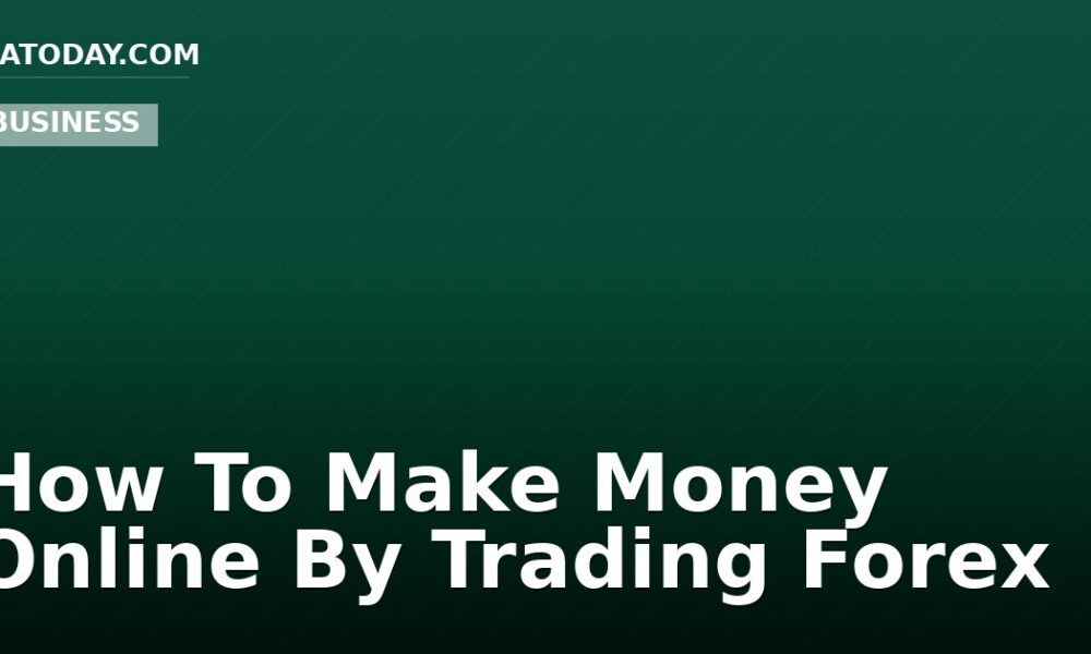 How To Make Money Online By Trading Forex