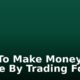 How To Make Money Online By Trading Forex