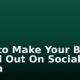 How to Make Your Brand Stand Out On Social Media