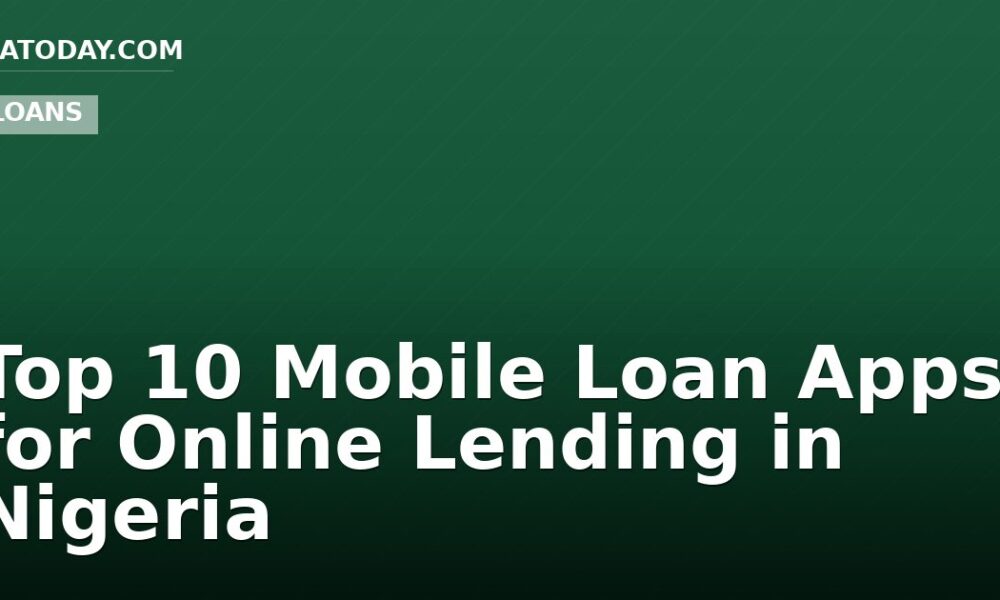 Top 10 Mobile Loan Apps for Online Lending in Nigeria