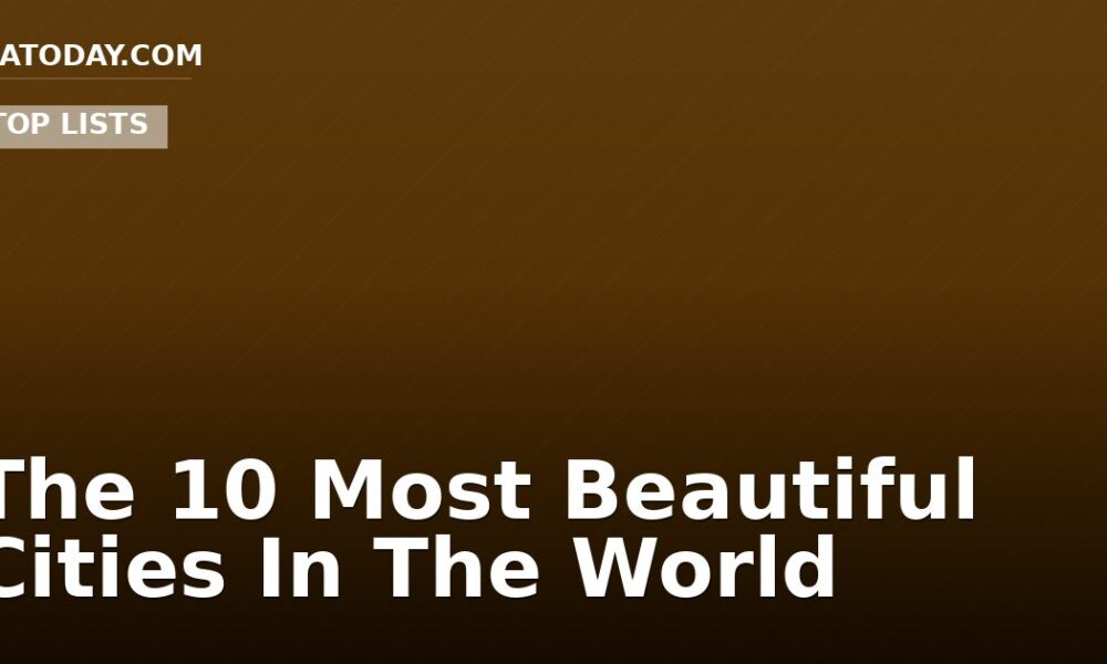 The 10 Most Beautiful Cities In The World