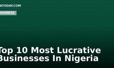 Top 10 Most Lucrative Businesses In Nigeria