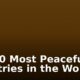 Top 10 Most Peaceful Countries in the World