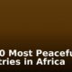 Top 10 Most Peaceful Countries in Africa