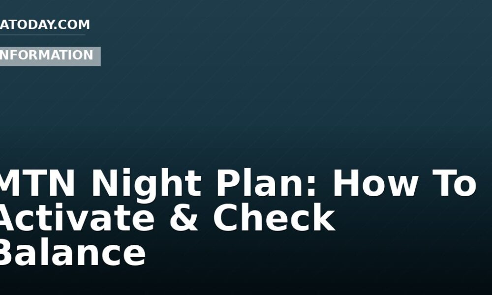 MTN Night Plan: How To Activate & Check Balance