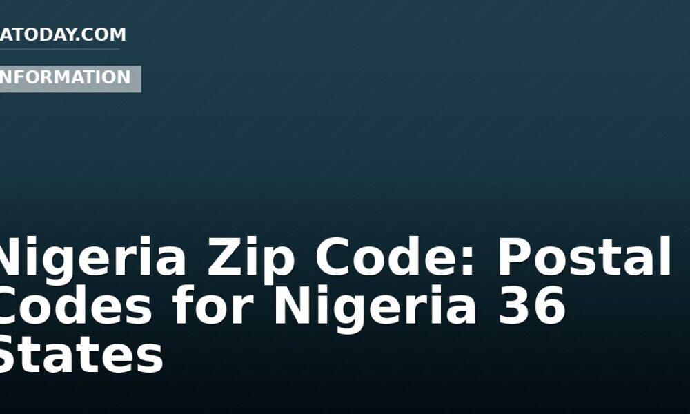 Nigeria Zip Code: Postal Codes for Nigeria 36 States