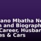 Nomzano Mbatha Net Worth and Biography – Age, Career, Husband, Houses & Cars
