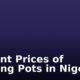 Current Prices of Cooking Pots in Nigeria