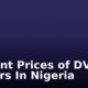 Current Prices of DVD Players In Nigeria