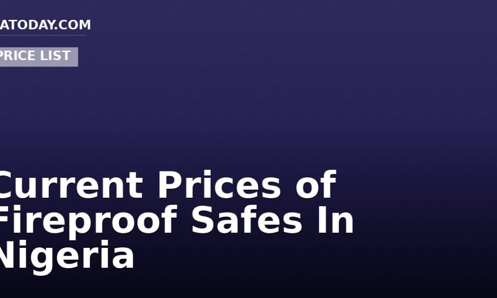 Current Prices of Fireproof Safes In Nigeria