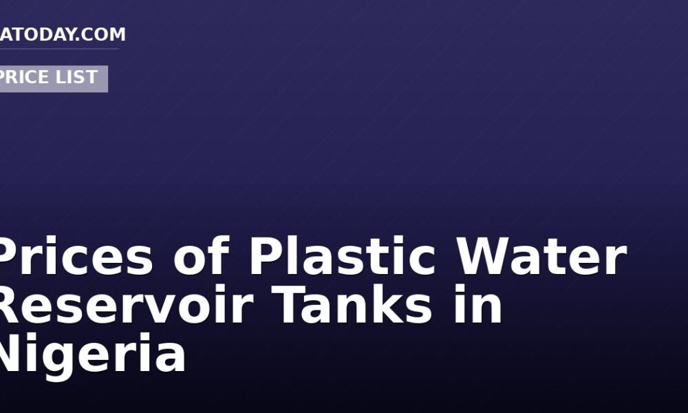 Prices of Plastic Water Reservoir Tanks in Nigeria