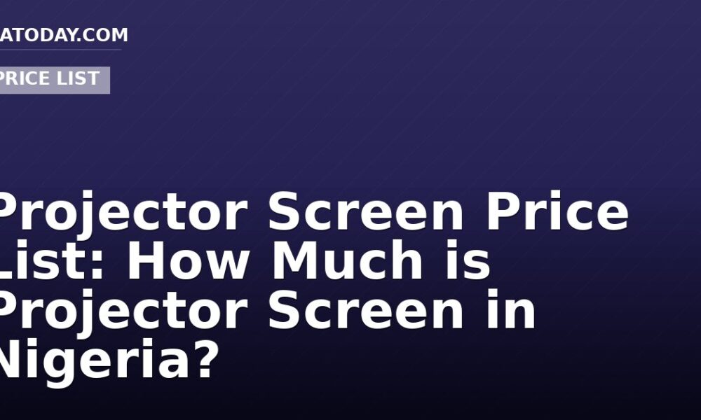 Projector Screen Price List: How Much is Projector Screen in Nigeria?