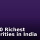 Top 10 Richest Celebrities in India