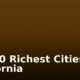 Top 10 Richest Cities In California