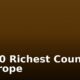 Top 10 Richest Countries In Europe