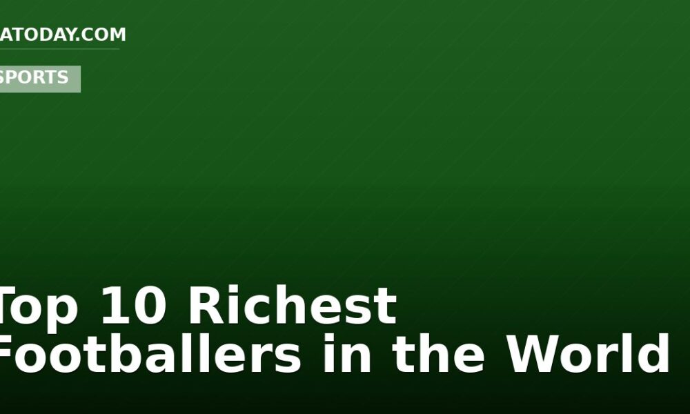 Top 10 Richest Footballers in the World