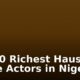 Top 10 Richest Hausa Movie Actors in Nigeria