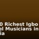 Top 10 Richest Igbo Gospel Musicians in Nigeria