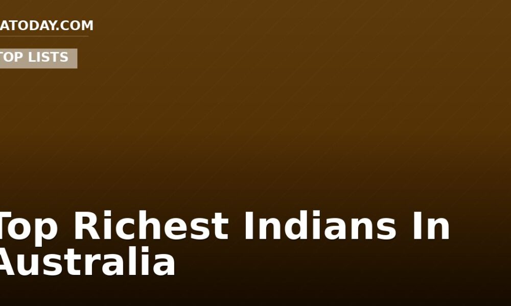 Top Richest Indians In Australia