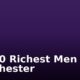 Top 10 Richest Men In Manchester