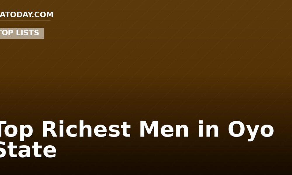 Top Richest Men in Oyo State