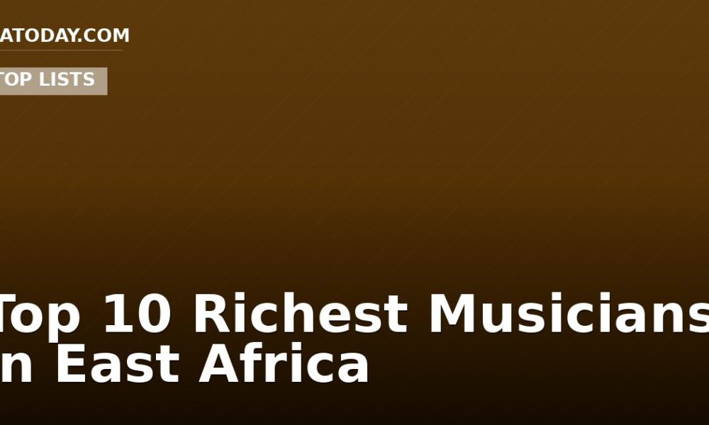 Top 10 Richest Musicians in East Africa